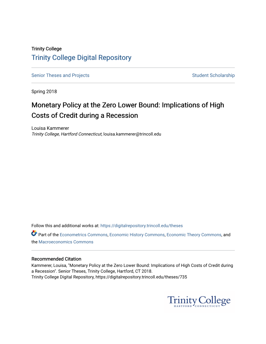 Monetary Policy at the Zero Lower Bound: Implications of High Costs of Credit During a Recession