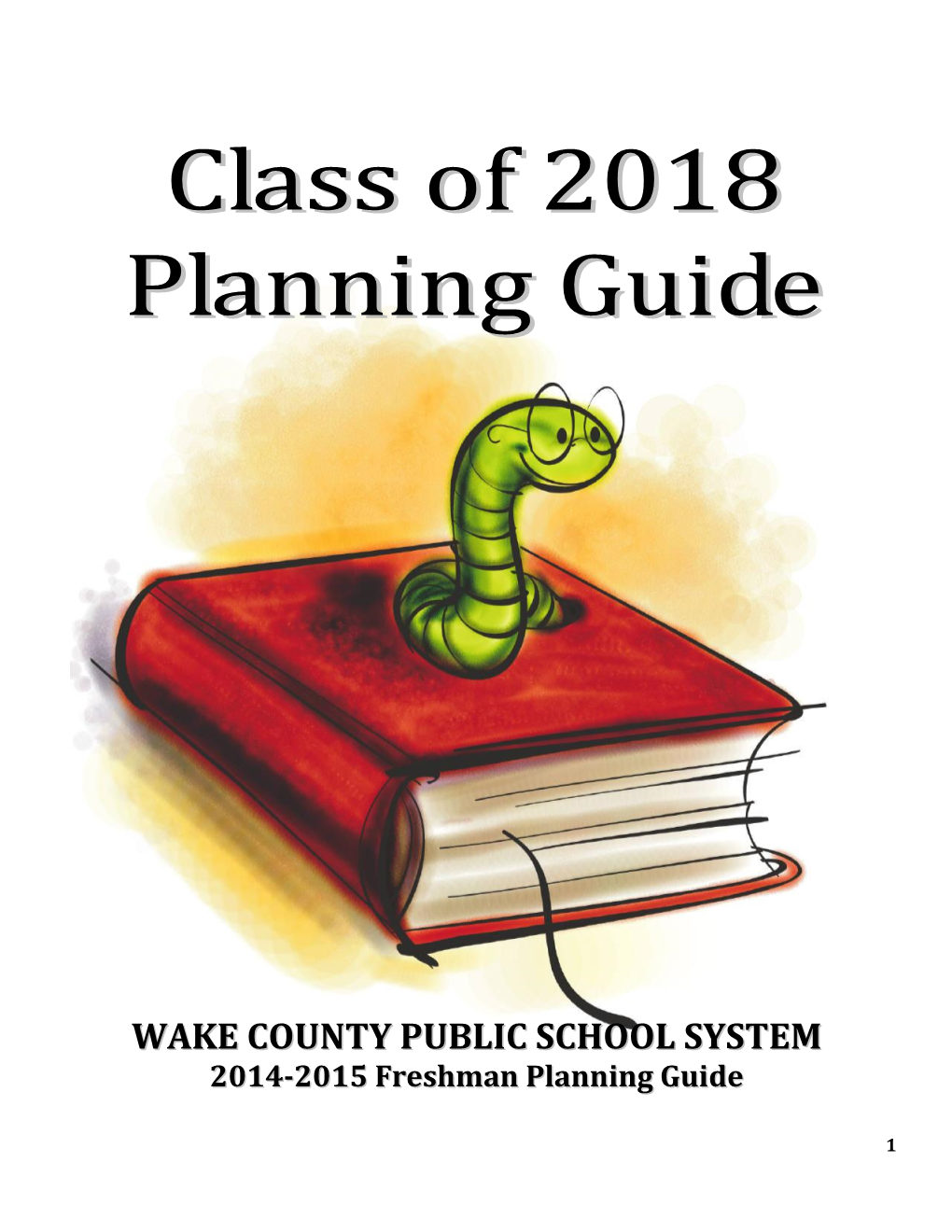 WAKE COUNTY PUBLIC SCHOOL SYSTEM 2014-2015 Freshman Planning Guide