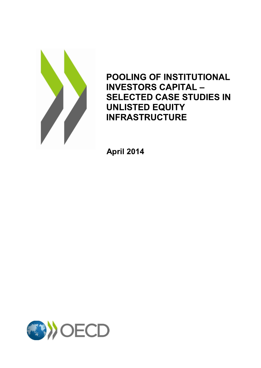 Pooling of Institutional Investors Capital – Selected Case Studies in Unlisted Equity Infrastructure