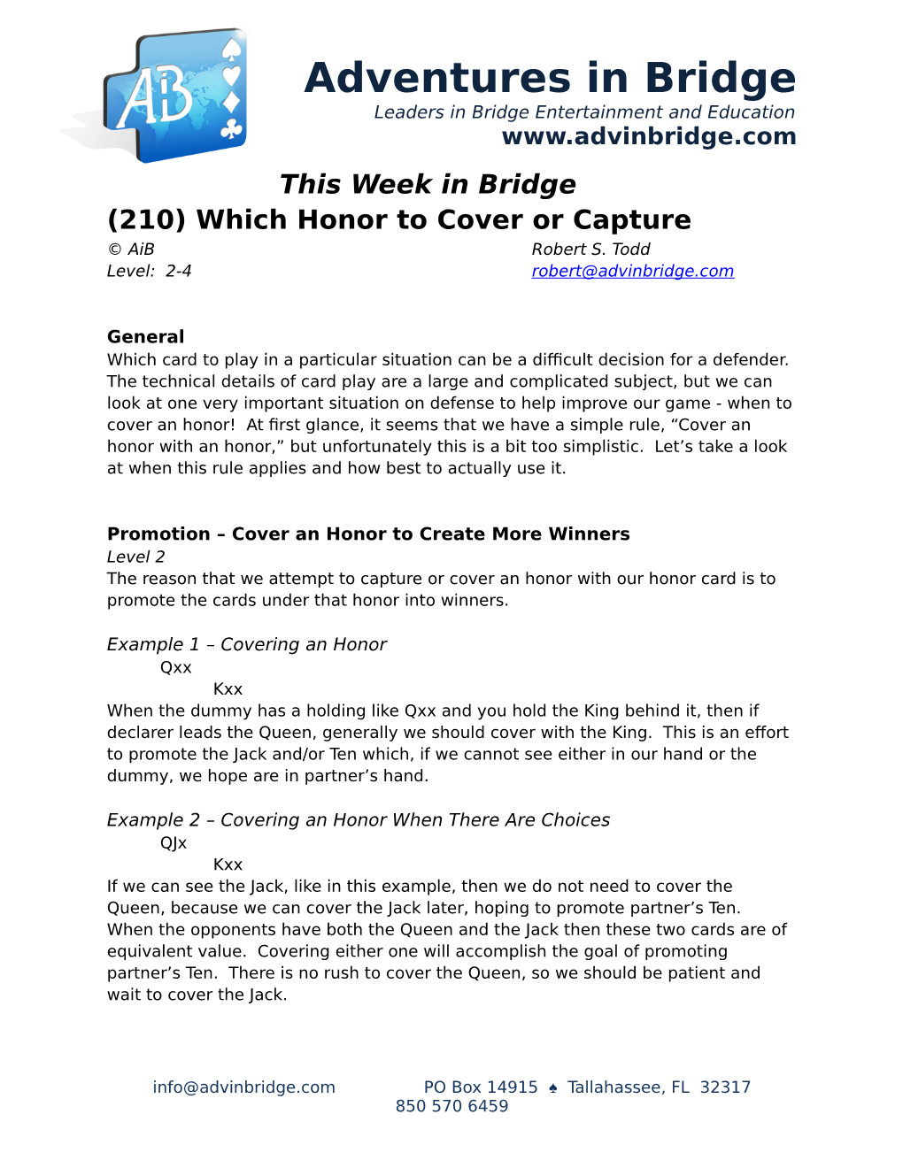 Adventures in Bridge Leaders in Bridge Entertainment and Education This Week in Bridge (210) Which Honor to Cover Or Capture © Aib Robert S
