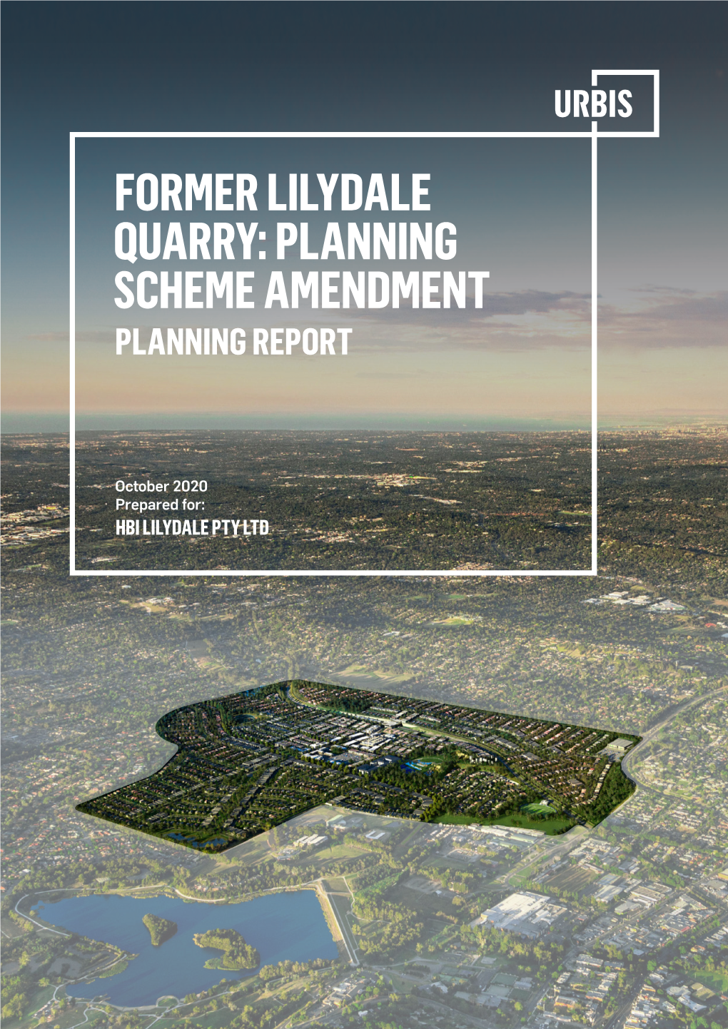 Former Lilydale Quarry: Planning Scheme Amendment Planning Report