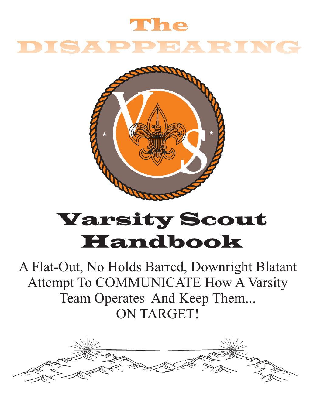 Varsity Scout Handbook a Flat-Out, No Holds Barred, Downright Blatant Attempt to COMMUNICATE How a Varsity Team Operates and Keep Them