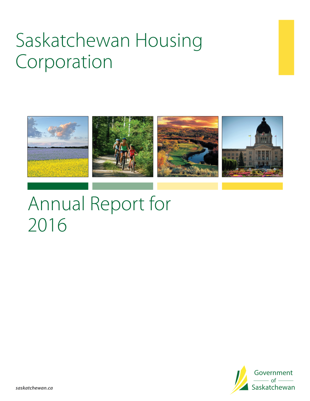 Annual Report for 2016 Saskatchewan Housing Corporation Consolidated Statement of Changes in Net Assets