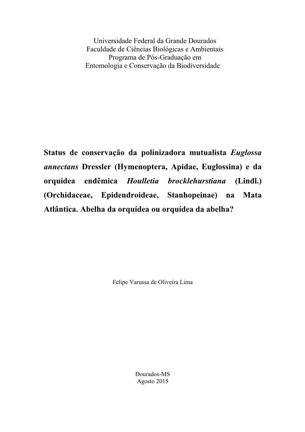 Status De Conservação Da Polinizadora Mutualista Euglossa Annectans Dressler (Hymenoptera, Apidae, Euglossina) E Da Orquídea