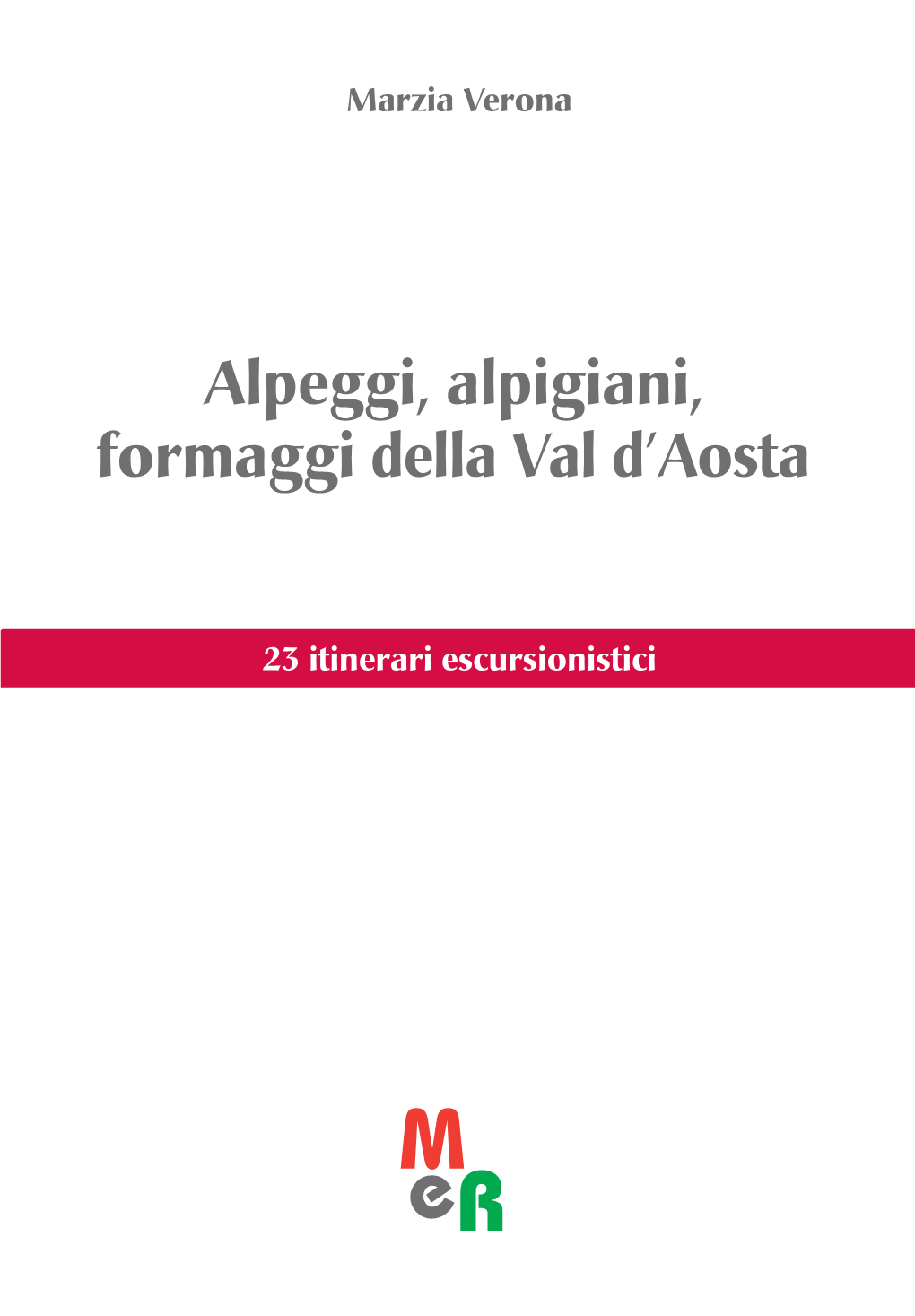 Alpeggi, Alpigiani, Formaggi Della Val D'aosta