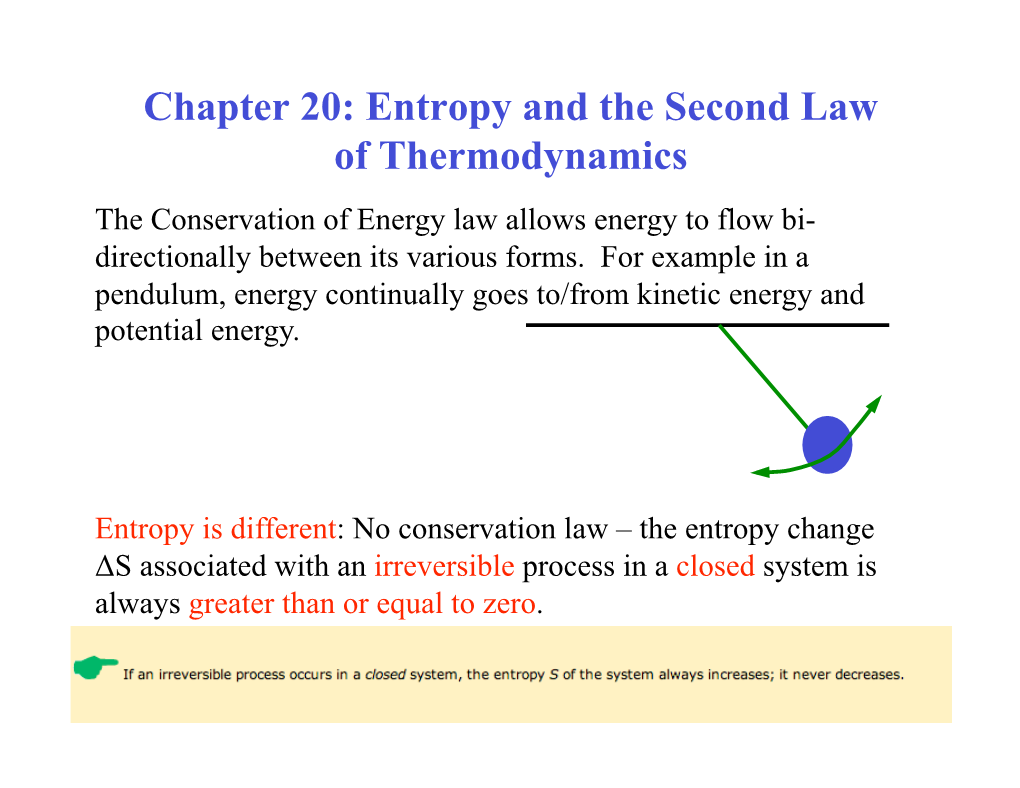 Chapter 20: Entropy and the Second Law of Thermodynamics the Conservation of Energy Law Allows Energy to Flow Bi- Directionally Between Its Various Forms