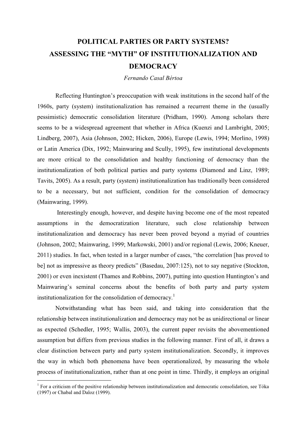 POLITICAL PARTIES OR PARTY SYSTEMS? ASSESSING the “MYTH” of INSTITUTIONALIZATION and DEMOCRACY Fernando Casal Bértoa