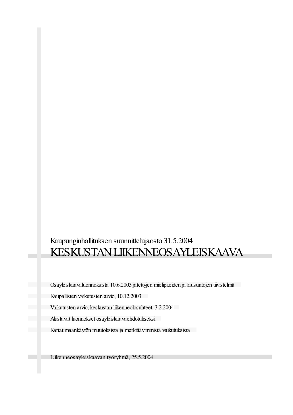 Tampereen Keskustan Liikenneosayleiskaavan Kaupallisten Vaikutusten Arviointi