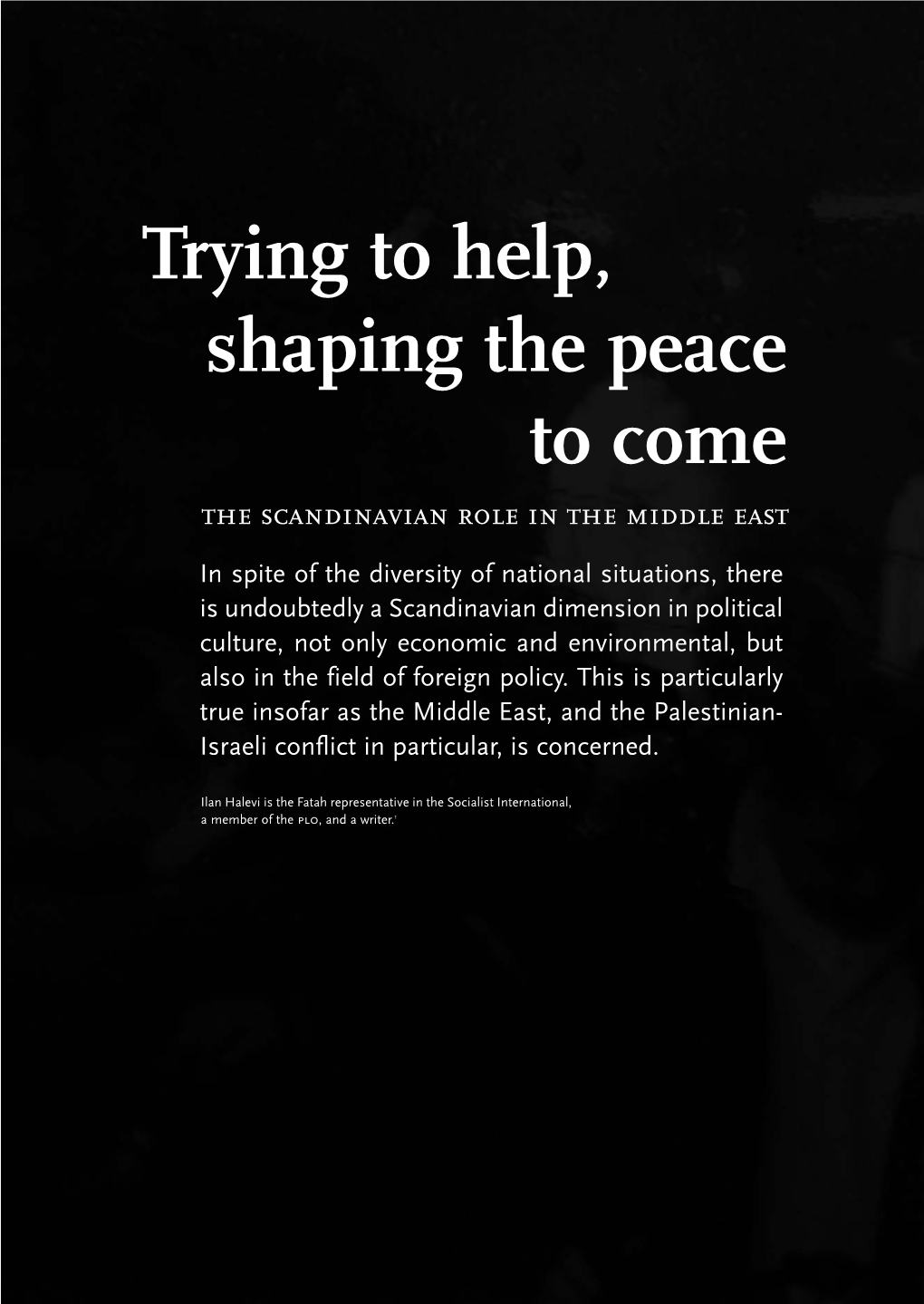 Shaping the Peace to Come Trying to Help