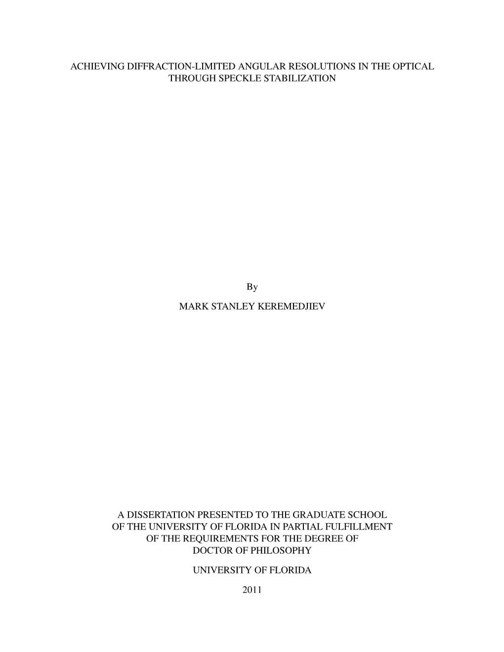 ACHIEVING DIFFRACTION-LIMITED ANGULAR RESOLUTIONS in the OPTICAL THROUGH SPECKLE STABILIZATION by MARK STANLEY KEREMEDJIEV A