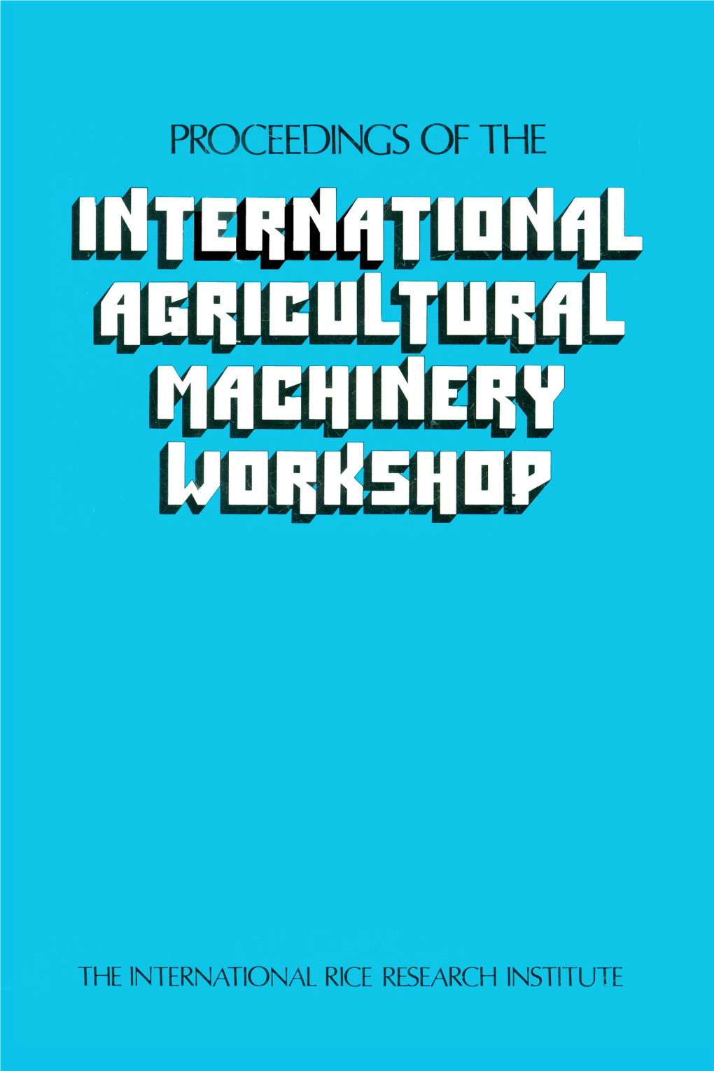 Proceedings of the International Agricultural Machinery Workshop