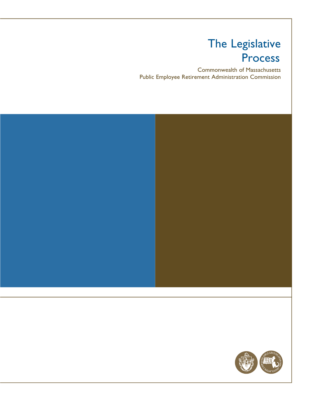 The Legislative Process in Massachusetts Iv | PUBLIC EMPLOYEE RETIREMENT ADMINISTRATION COMMISSION Table of Contents