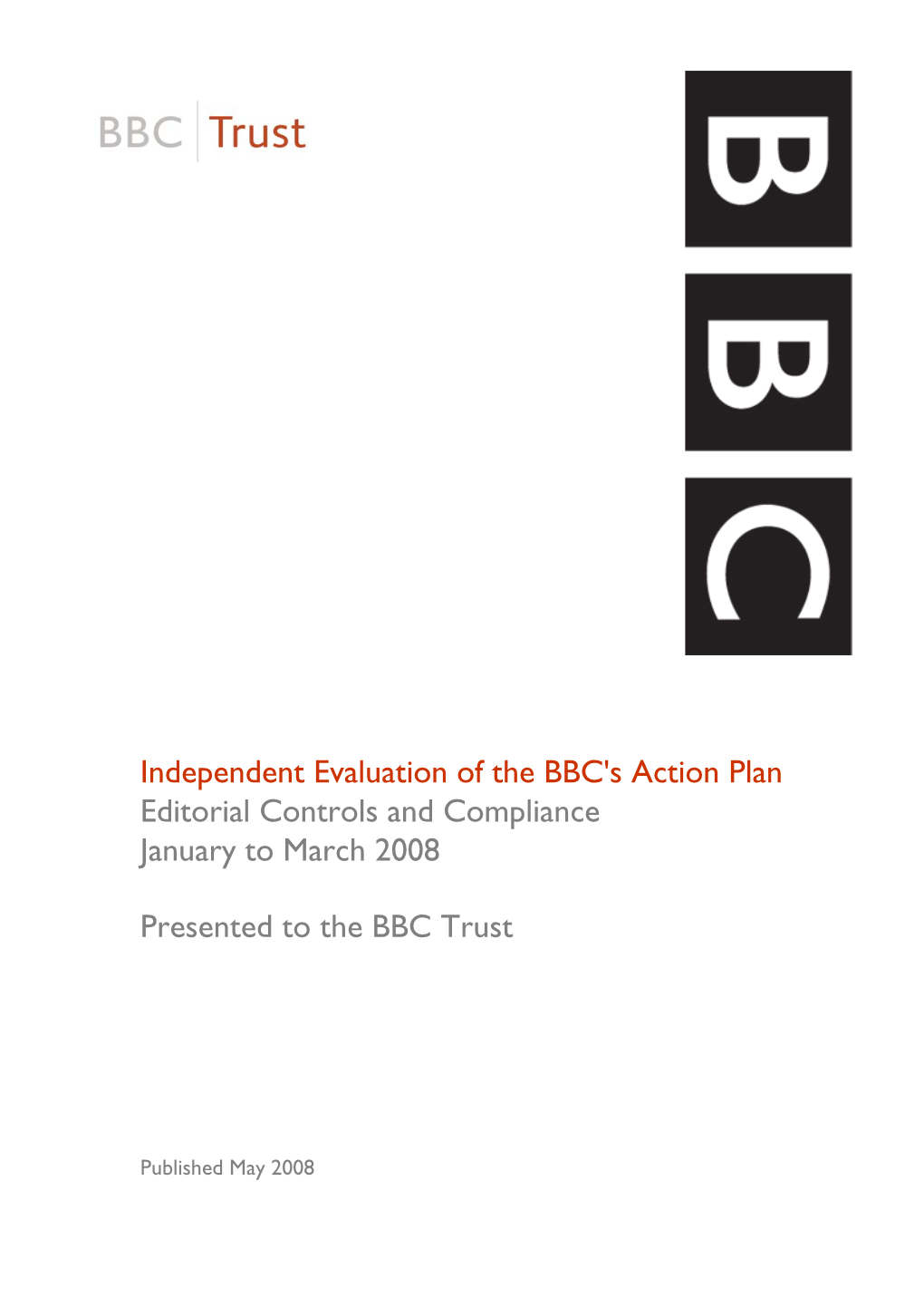 Independent Evaluation of the BBC's Action Plan Editorial Controls and Compliance January to March 2008