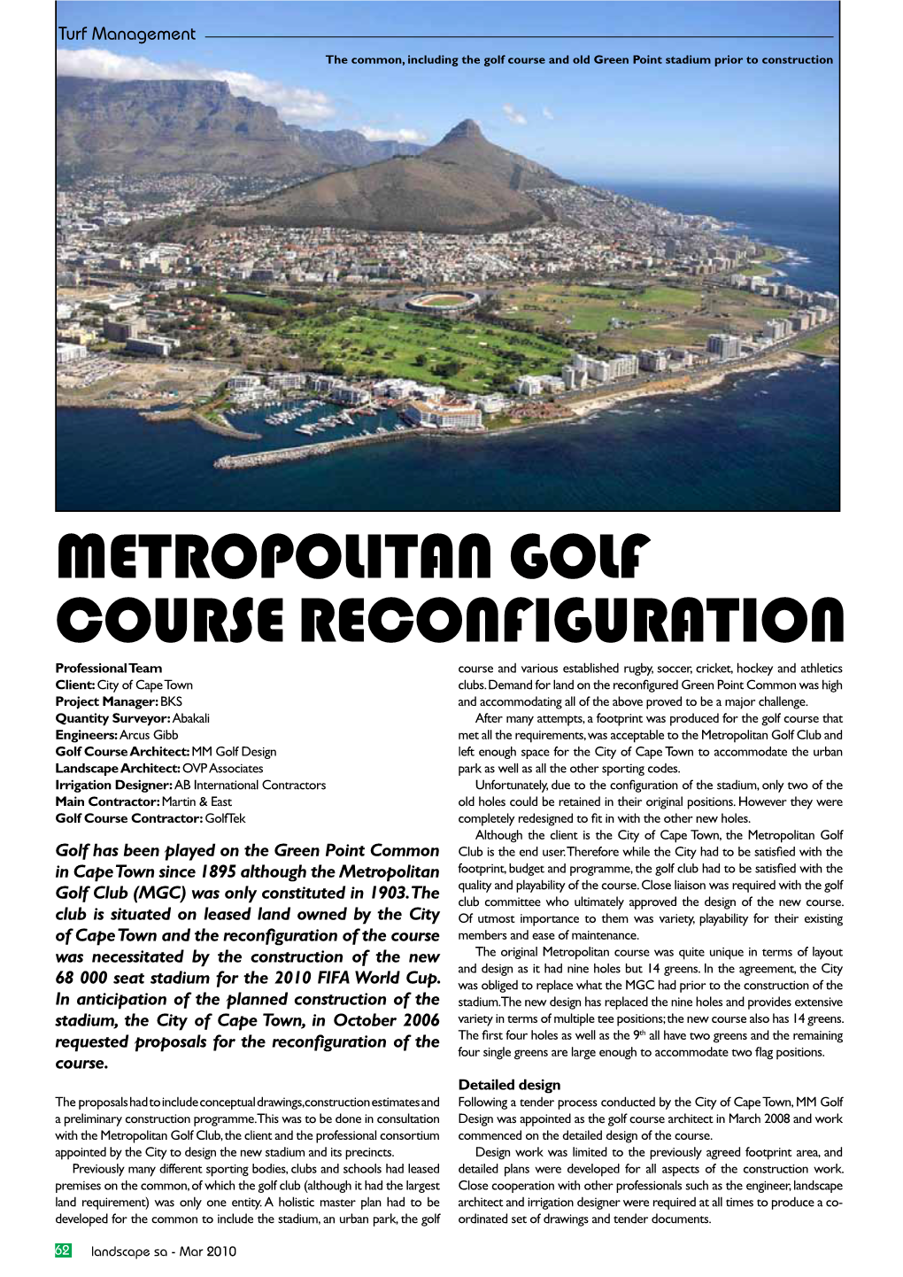 METROPOLITAN GOLF COURSE Reconfiguration Professional Team Course and Various Established Rugby, Soccer, Cricket, Hockey and Athletics Client: City of Cape Town Clubs