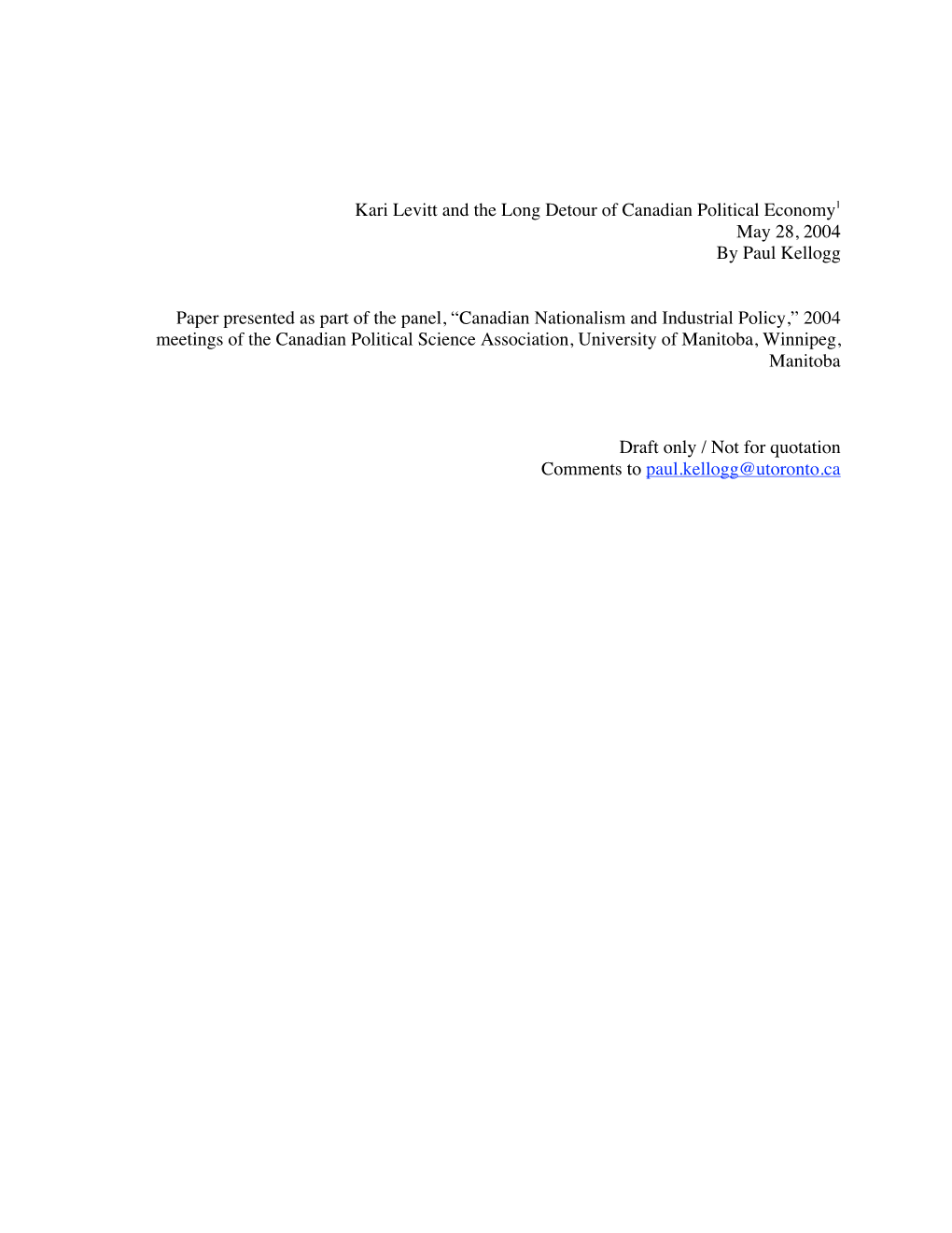 Kari Levitt and the Long Detour of Canadian Political Economy1 May 28, 2004 by Paul Kellogg