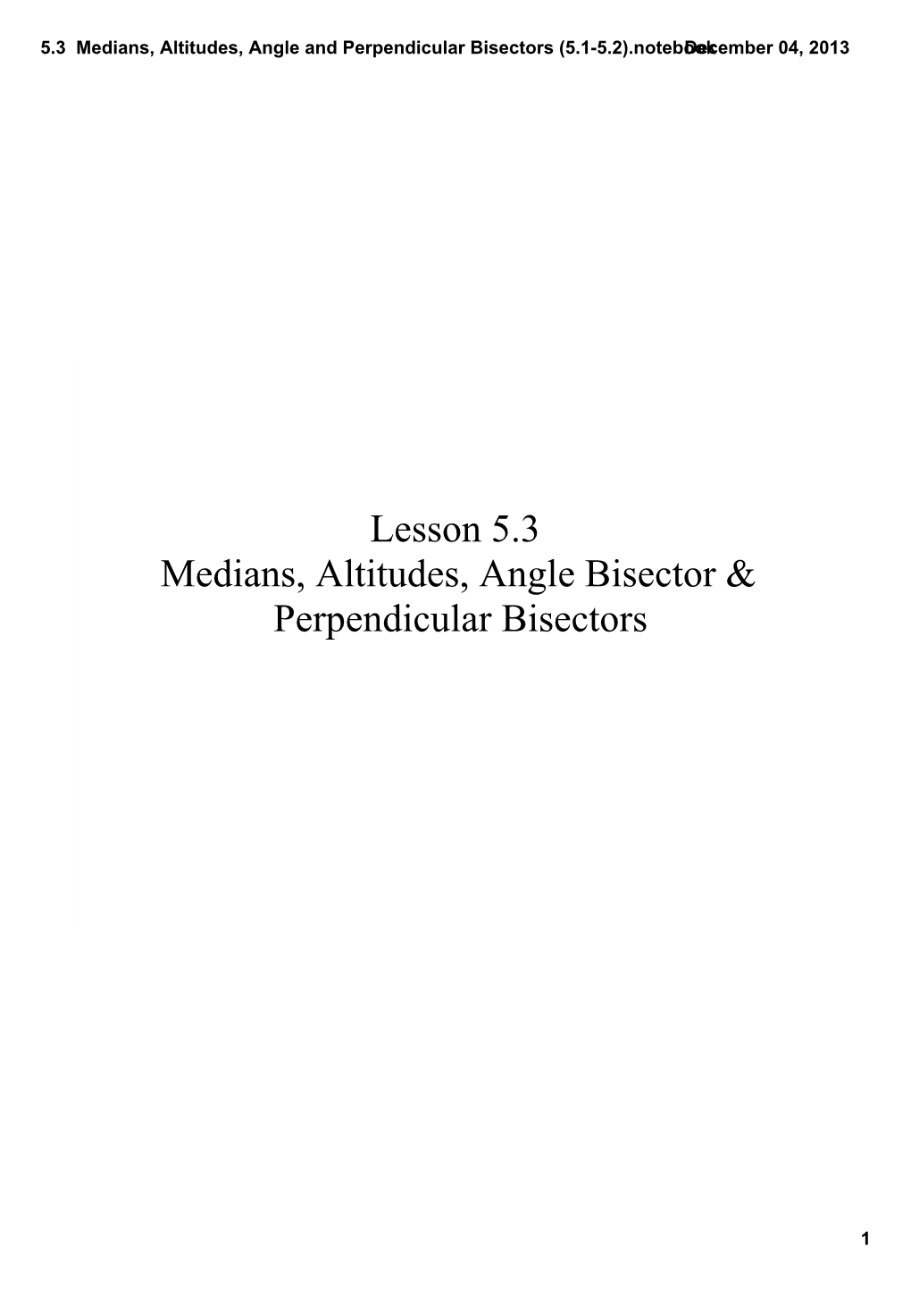 5.3 Medians, Altitudes, Angle and Perpendicular Bisectors (5.1-5.2