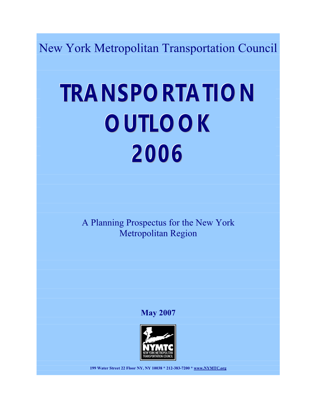 Transportation Outlook 2006 Is a Planning Prospectus Which Is Intended to Guide the About NYMTC Annual Preparation of NYMTC’S Work Program