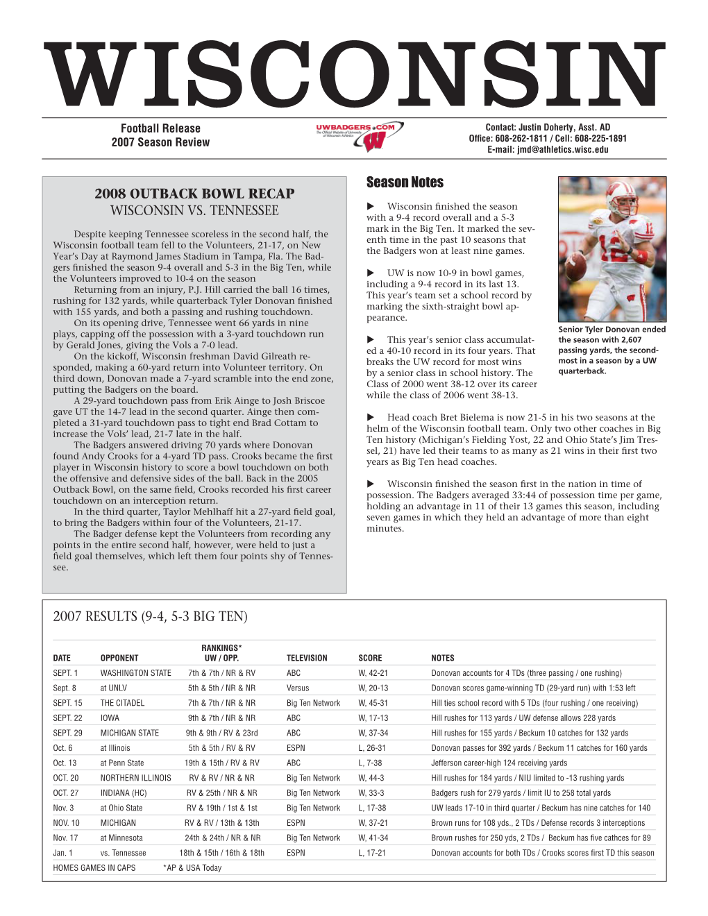 Season Notes 2007 RESULTS (9-4, 5-3 BIG TEN) 2008 OUTBACK