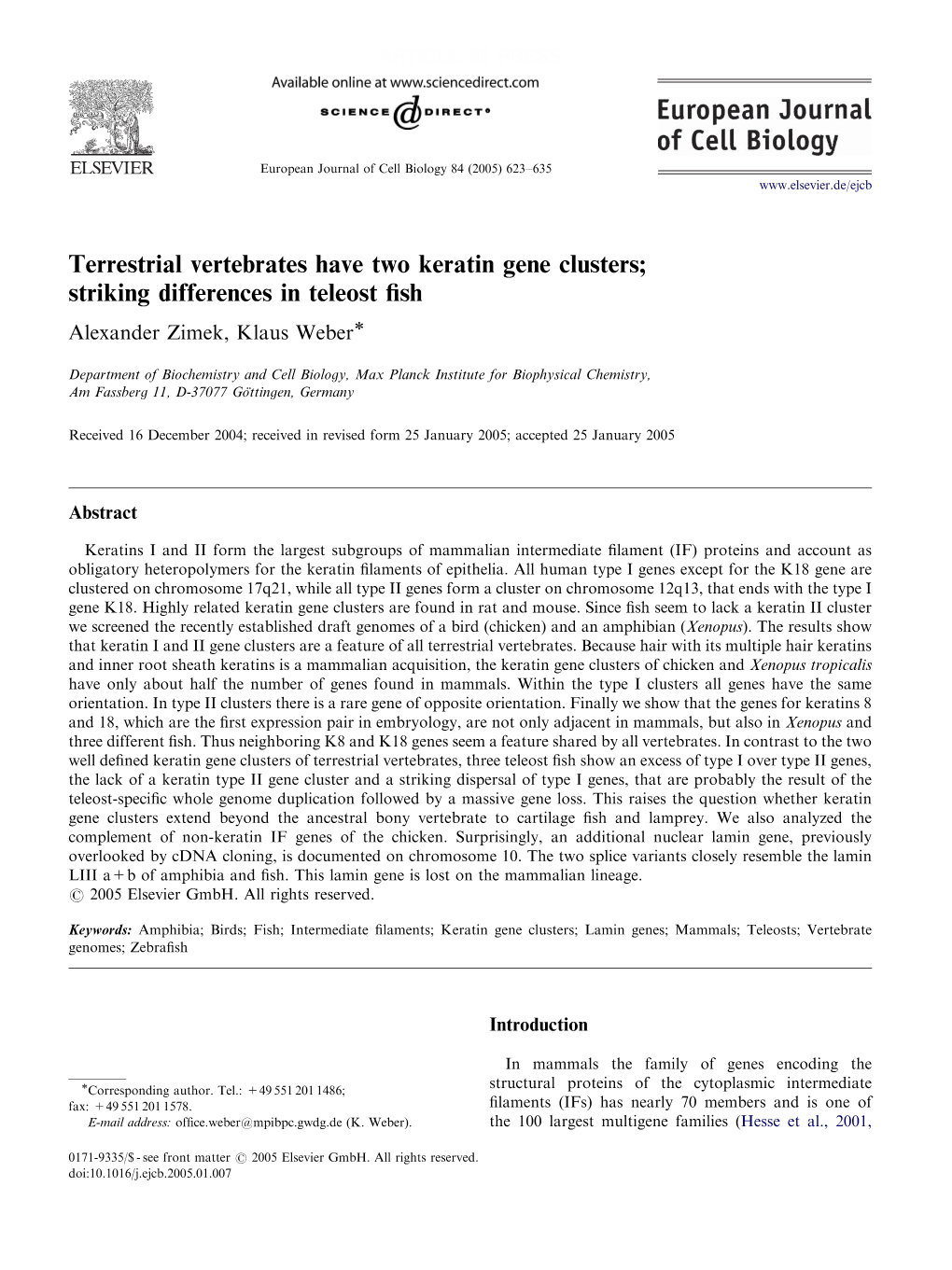 Terrestrial Vertebrates Have Two Keratin Gene Clusters; Striking Differences in Teleost ﬁsh Alexander Zimek, Klaus Weberã