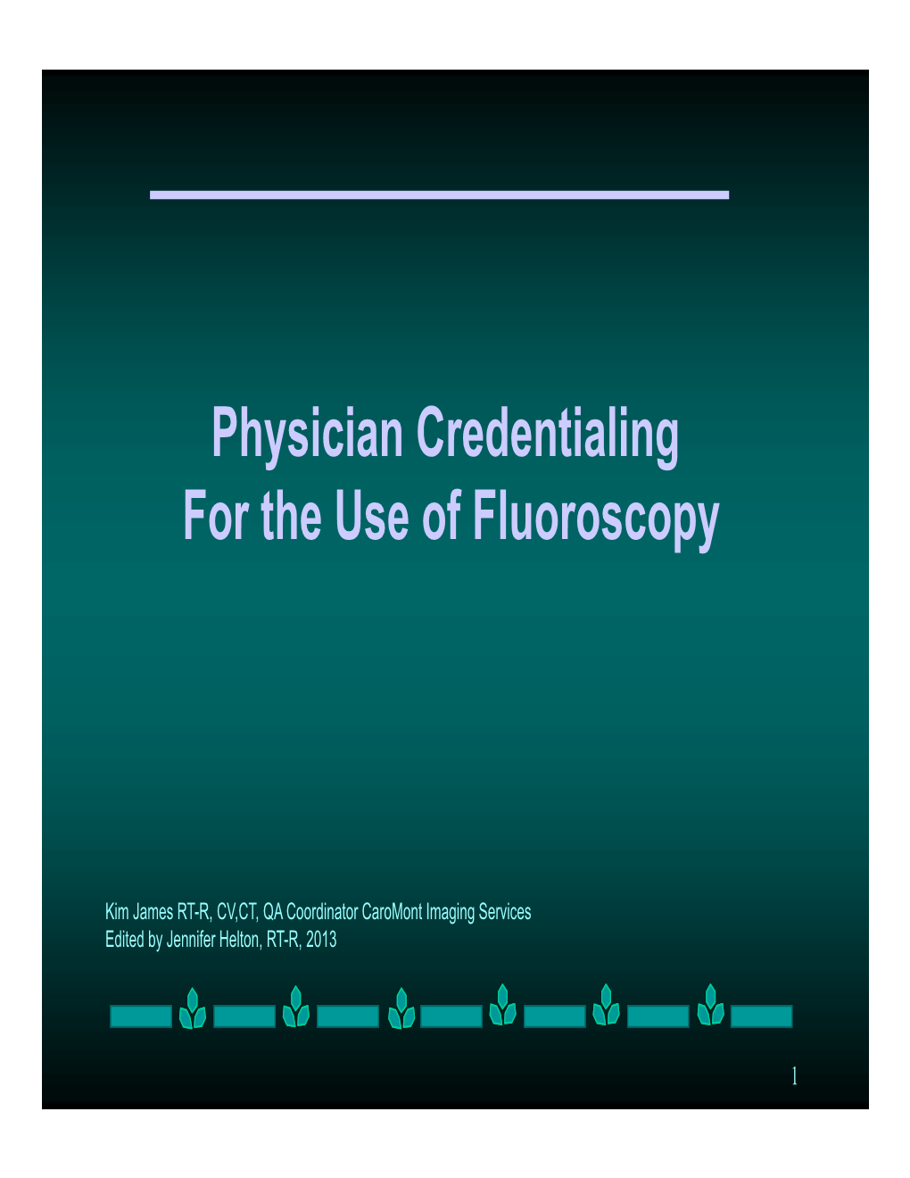 Physician Credentialing for the Use of Fluoroscopy