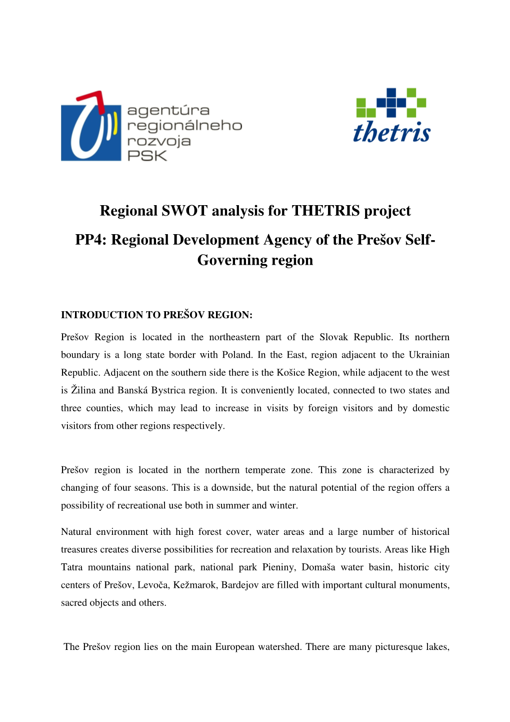 Regional SWOT Analysis for THETRIS Project PP4: Regional Development Agency of the Prešov Self- Governing Region