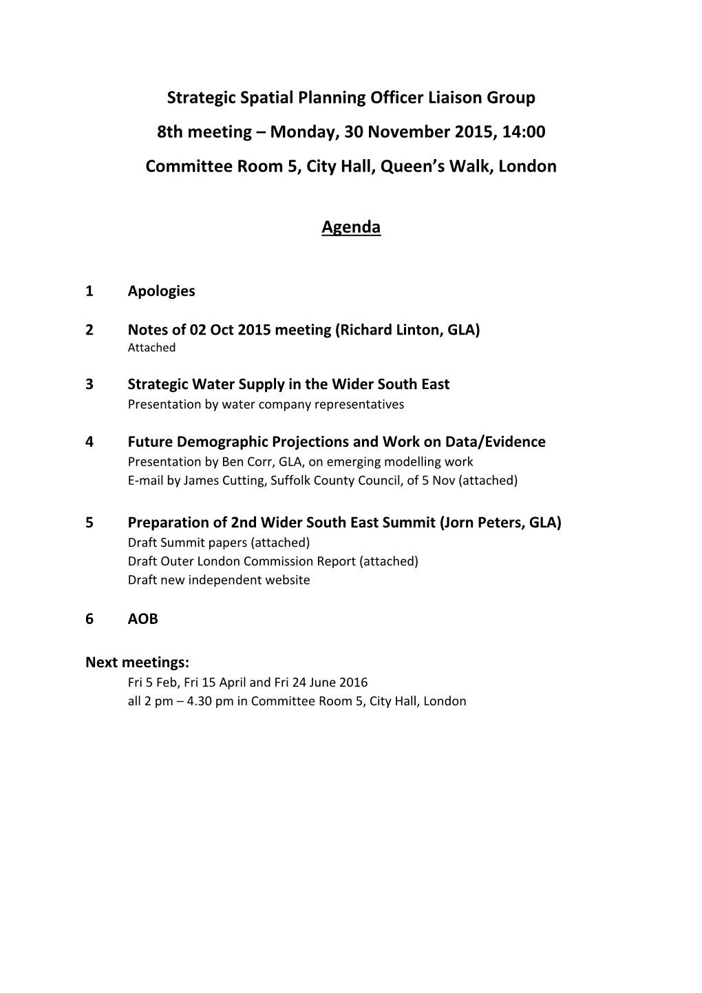 Strategic Spatial Planning Officer Liaison Group 8Th Meeting – Monday, 30 November 2015, 14:00 Committee Room 5, City Hall, Queen’S Walk, London