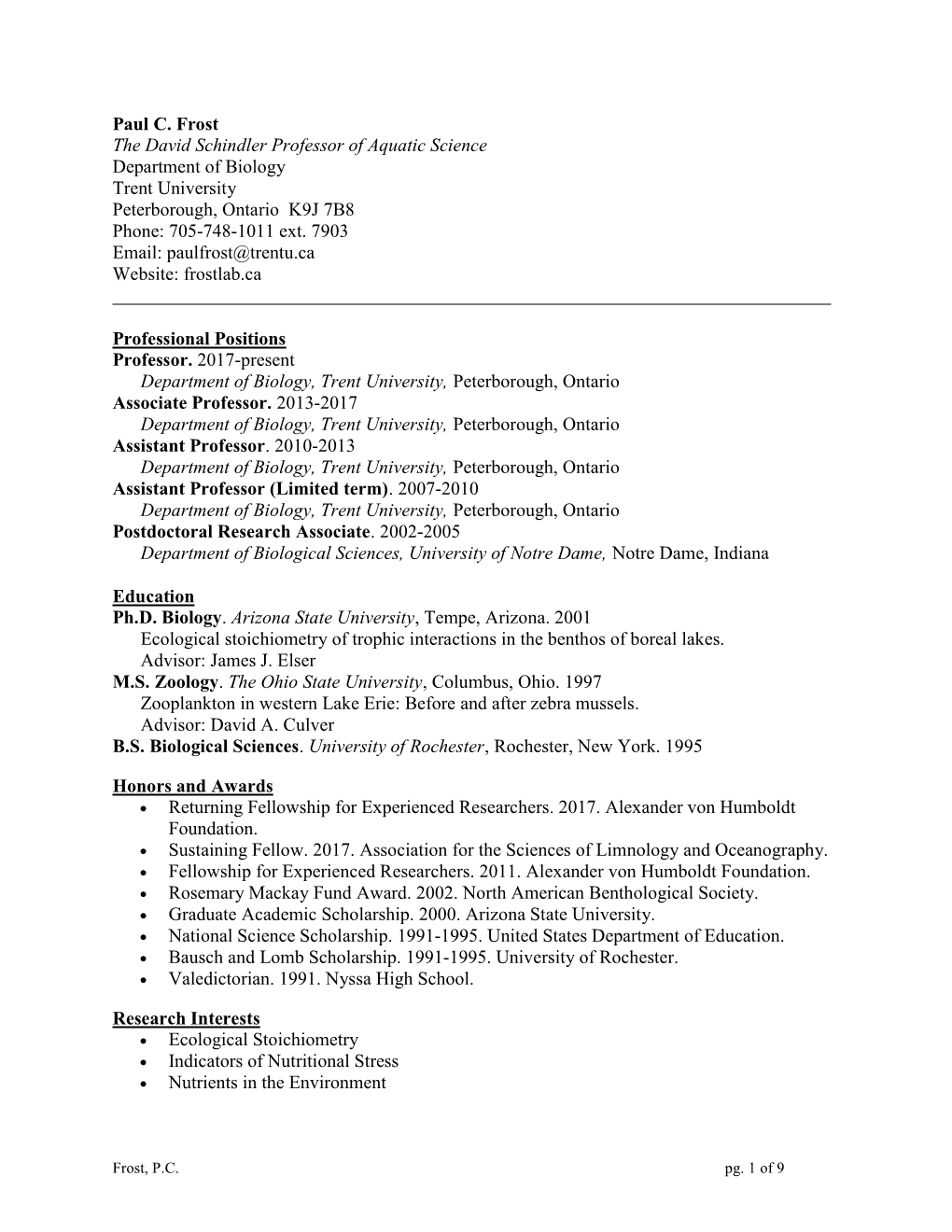 Paul C. Frost the David Schindler Professor of Aquatic Science Department of Biology Trent University Peterborough, Ontario K9J 7B8 Phone: 705-748-1011 Ext