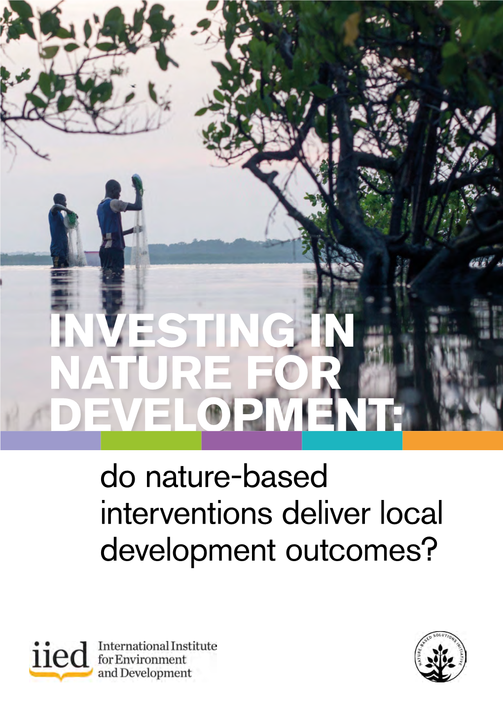INVESTING in NATURE for DEVELOPMENT: Do Nature-Based Interventions Deliver Local Development Outcomes? Photo Credits