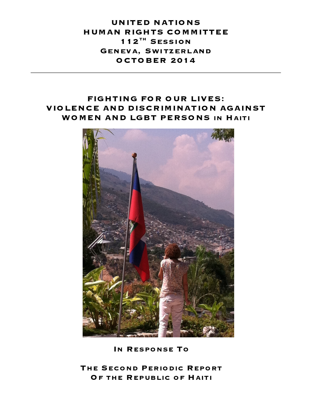 UNITED NATIONS HUMAN RIGHTS COMMITTEE 112Th Session Geneva, Switzerland OCTOBER 2014 FIGHTING for OUR LIVES: VIOLENCE and DISCRI