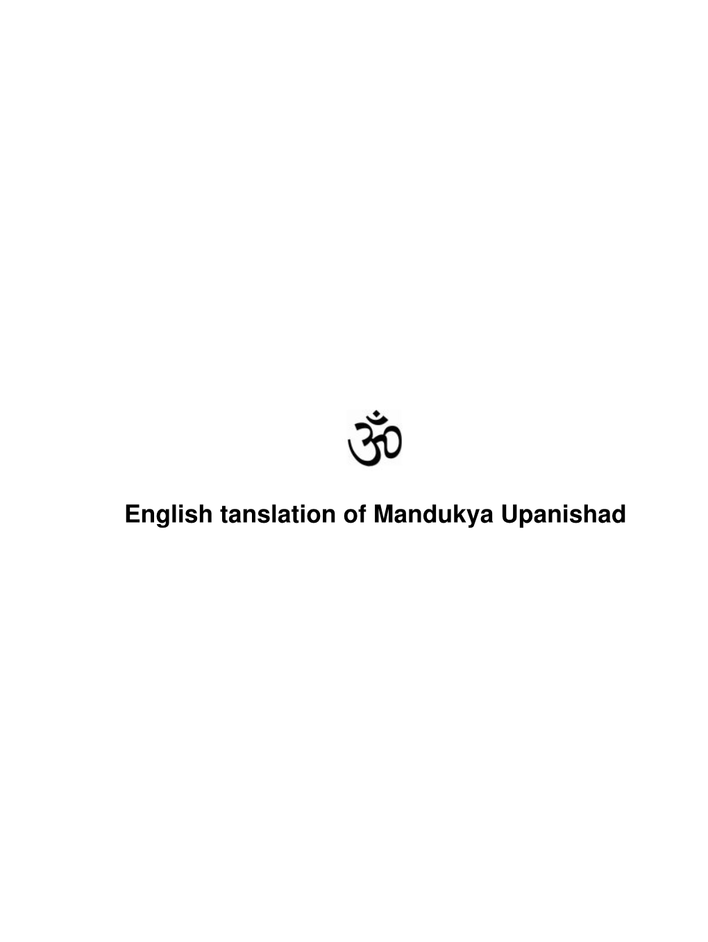 Mandukya Upanishad English Tanslation of Mandukya Upanishad Table of Contents Credits