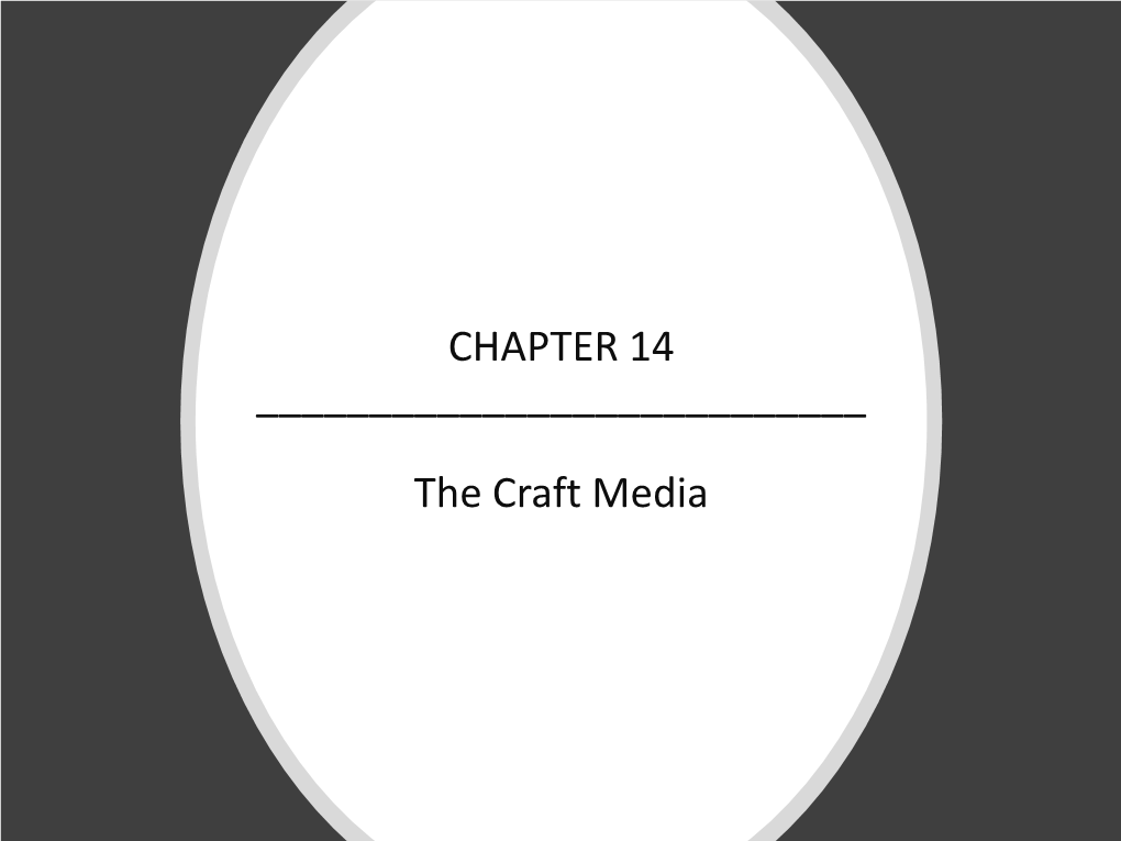 CHAPTER 14 the Craft Media