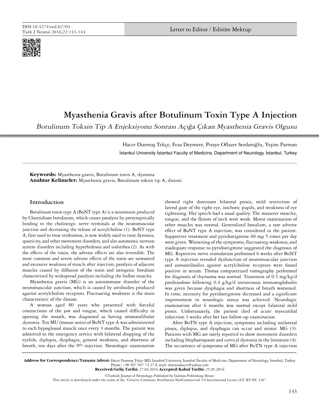 Myasthenia Gravis After Botulinum Toxin Type a Injection Botulinum Toksin Tip a Enjeksiyonu Sonrası Açığa Çıkan Myasthenia Gravis Olgusu