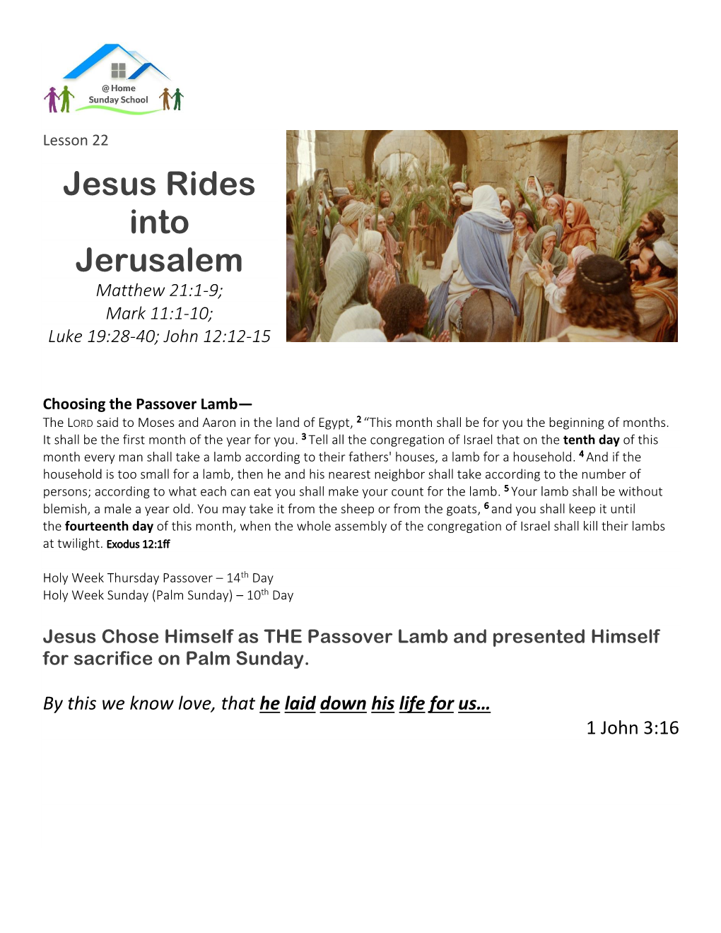 Jesus Rides Into Jerusalem Matthew 21:1-9; Mark 11:1-10; Luke 19:28-40; John 12:12-15
