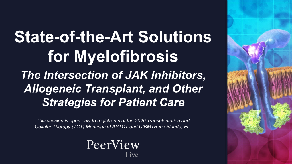 State-Of-The-Art Solutions for Myelofibrosis the Intersection of JAK Inhibitors, Allogeneic Transplant, and Other Strategies for Patient Care