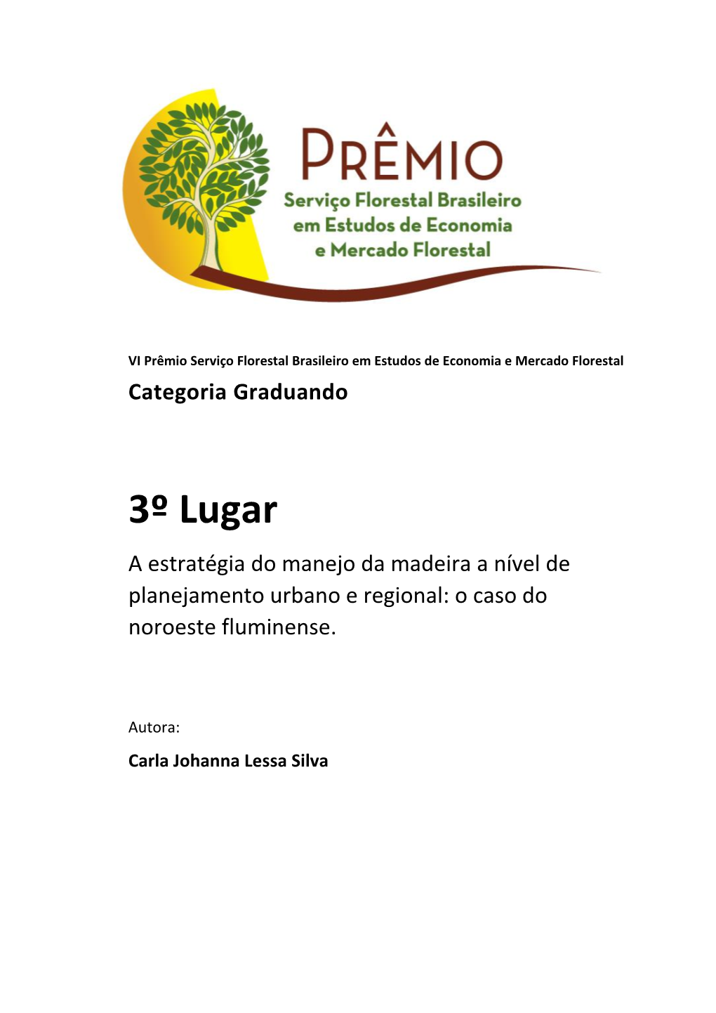 3º Lugar a Estratégia Do Manejo Da Madeira a Nível De Planejamento Urbano E Regional: O Caso Do Noroeste Fluminense