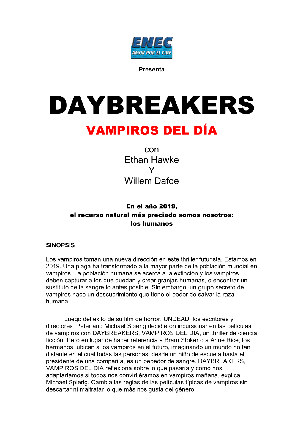 "Daybreakers" Starring Ethan Hawke, Willem Dafoe, Sam Neill and Claudia Karvan