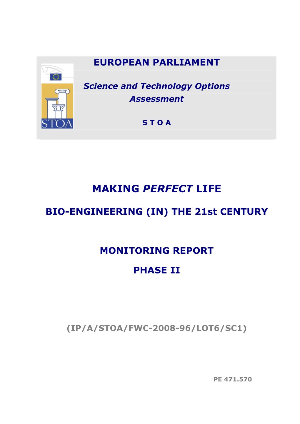 Making Perfect Life: Bio-Engineering (In) the 21St Century Is the Result of the Second Phase of the STOA-Project “Making Perfect Life”