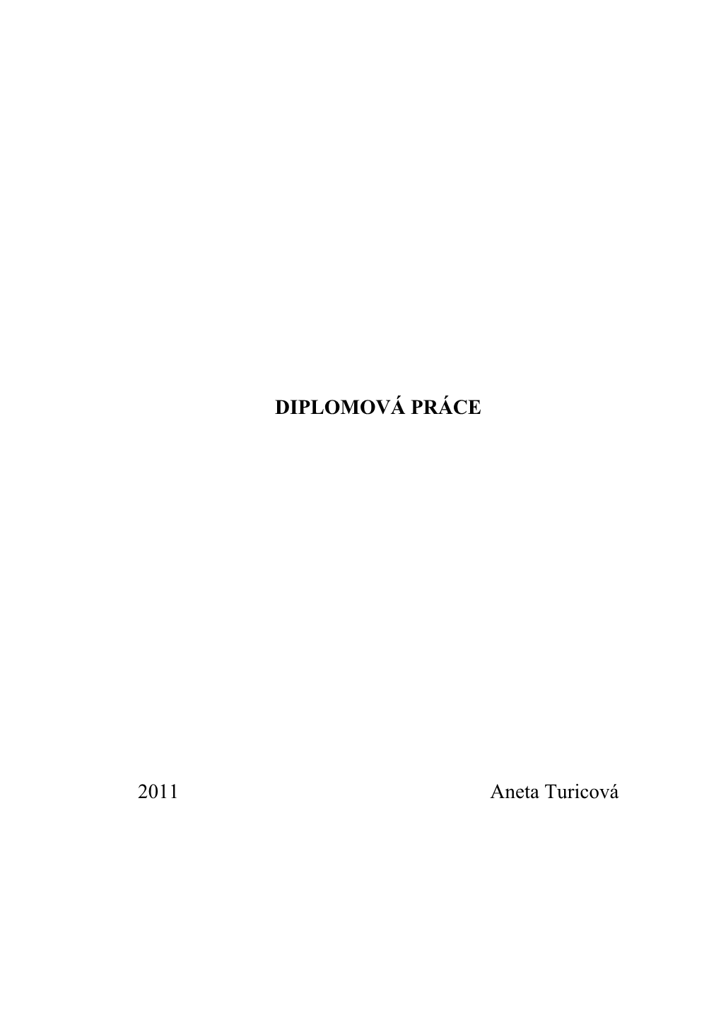 Diplomová Práce, Spirituálna Dimenzia Kultu Božieho Milosrdenstva V Denníku Sv. Faustíny Kowalskej, Aneta Turicová, 2011