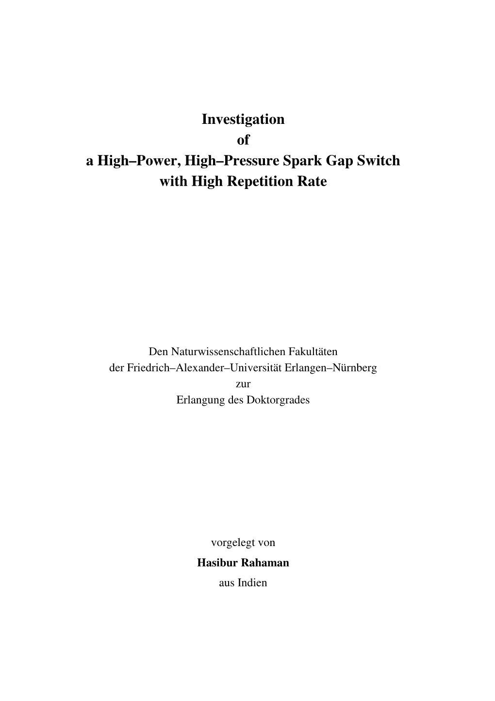 Investigation of a High–Power, High–Pressure Spark Gap Switch with High Repetition Rate