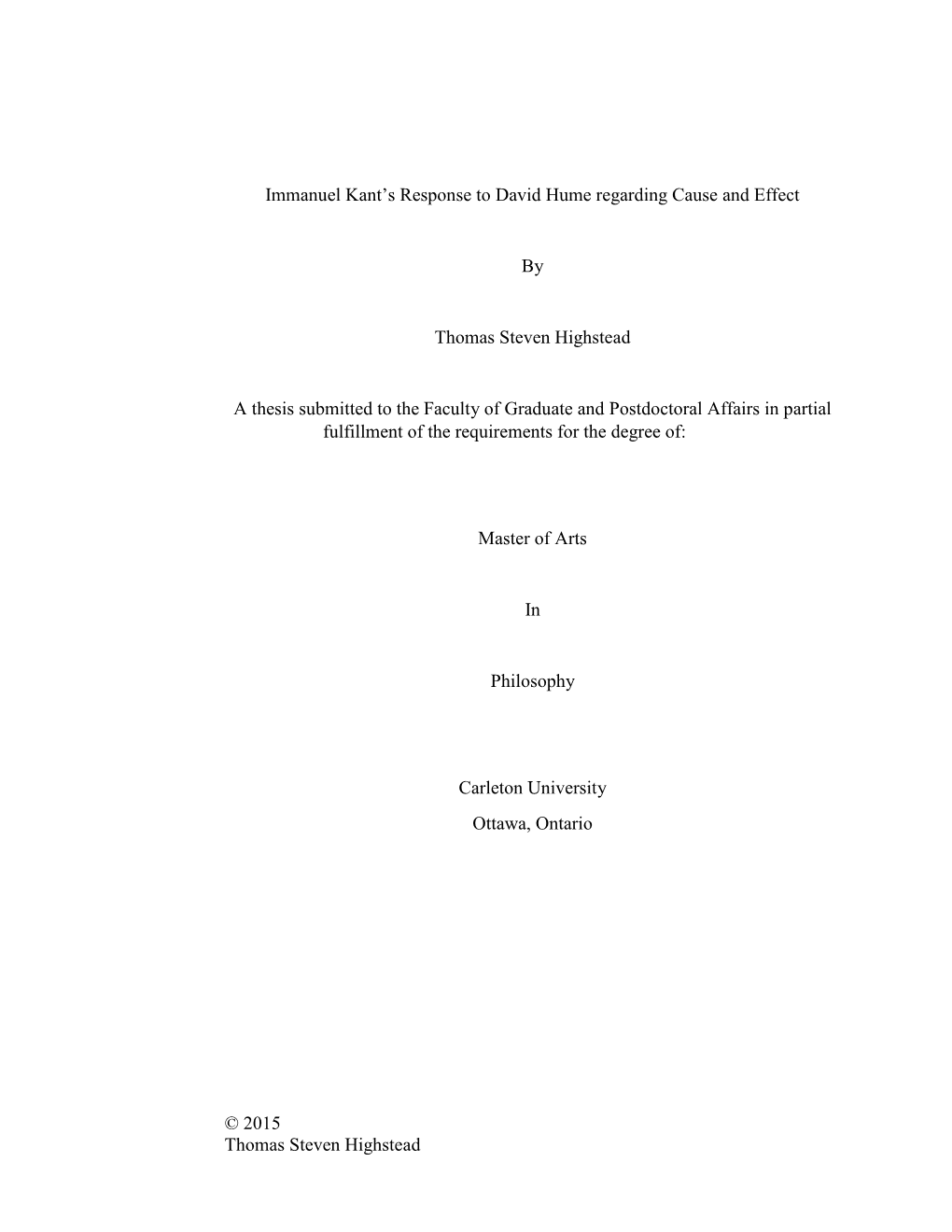 © 2015 Thomas Steven Highstead Immanuel Kant's Response to David Hume Regarding Cause and Effect by Thomas Steven Highstead A