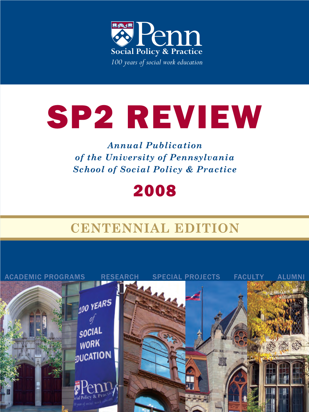 SP2 Review Annual Publication of the University of Pennsylvania School of Social Policy & Practice 2008