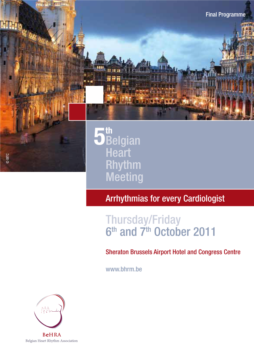 Belgian Heart Rhythm Meeting Thursday/Friday 6Th and 7Th October 2011