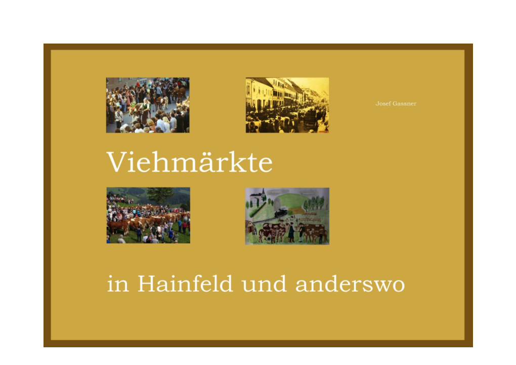 Viehmärkte in Hainfeld Und Anderswo` Werden Hier Gleich Eingangs Die Thematischen Abschnitte Skizziert