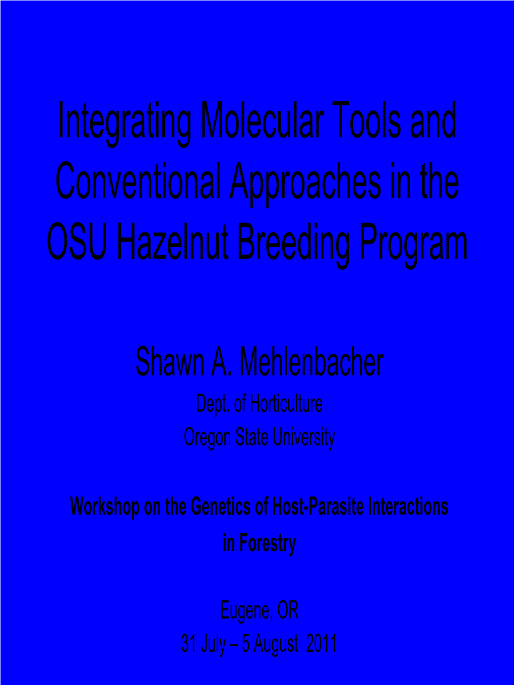 Integrating Molecular Tools and Conventional Approaches in the OSU Hazelnut Breeding Program