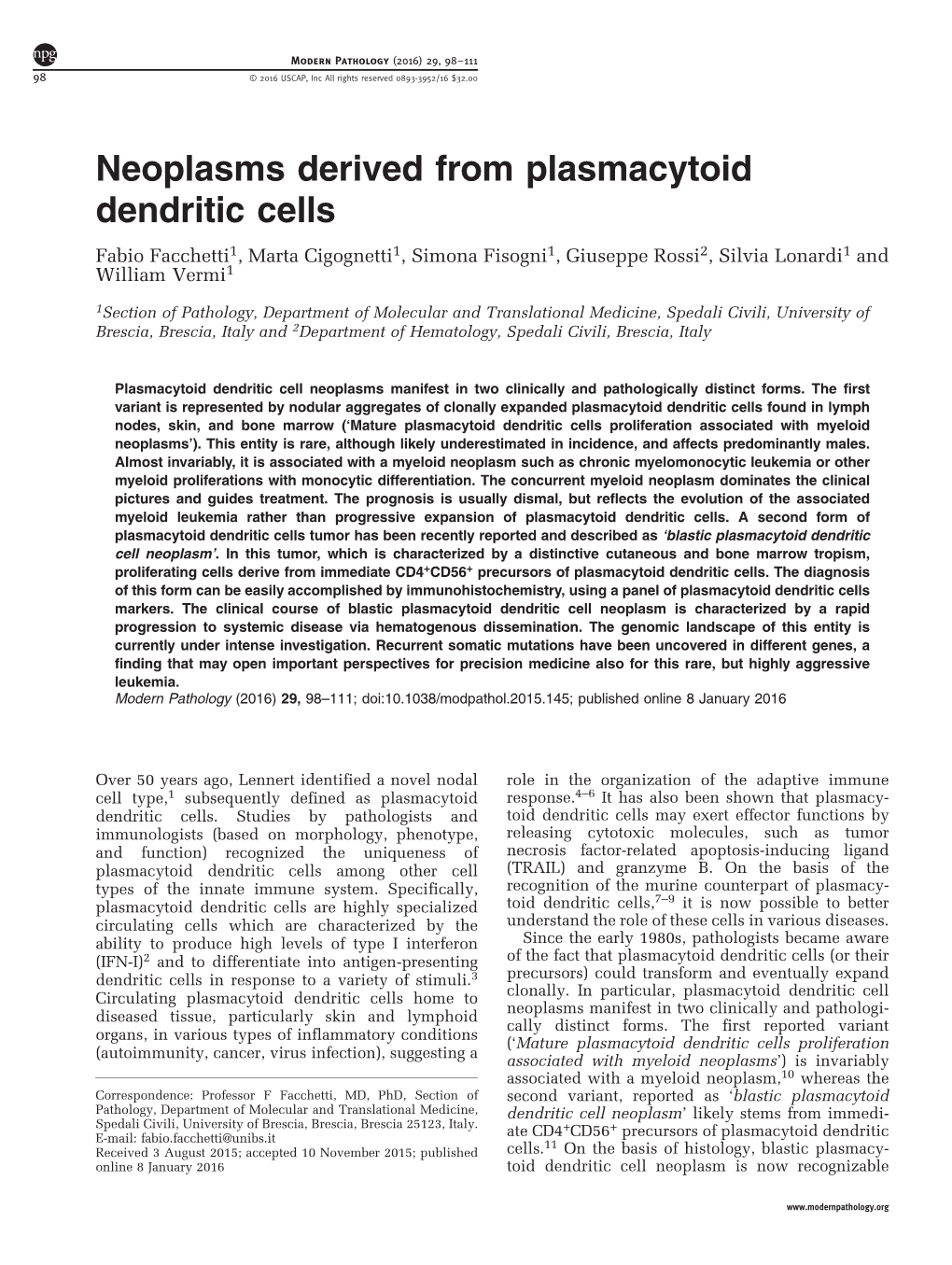 Neoplasms Derived from Plasmacytoid Dendritic Cells Fabio Facchetti1, Marta Cigognetti1, Simona Fisogni1, Giuseppe Rossi2, Silvia Lonardi1 and William Vermi1