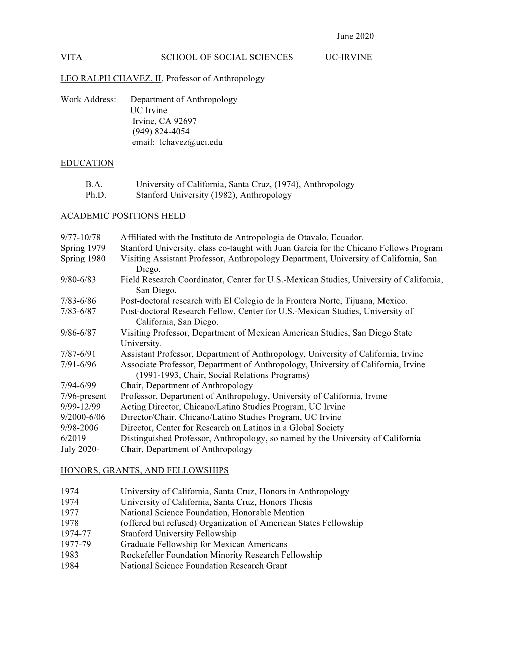 June 2020 VITA SCHOOL of SOCIAL SCIENCES UC-IRVINE LEO RALPH CHAVEZ, II, Professor of Anthropology Work Address: Depart