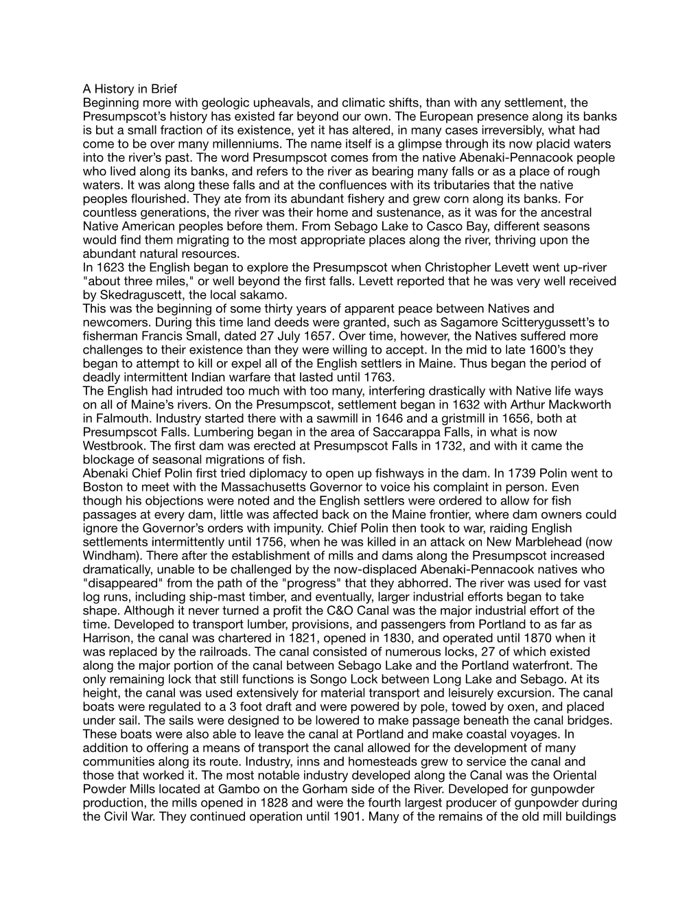 A History in Brief Beginning More with Geologic Upheavals, and Climatic Shifts, Than with Any Settlement, the Presumpscot’S History Has Existed Far Beyond Our Own