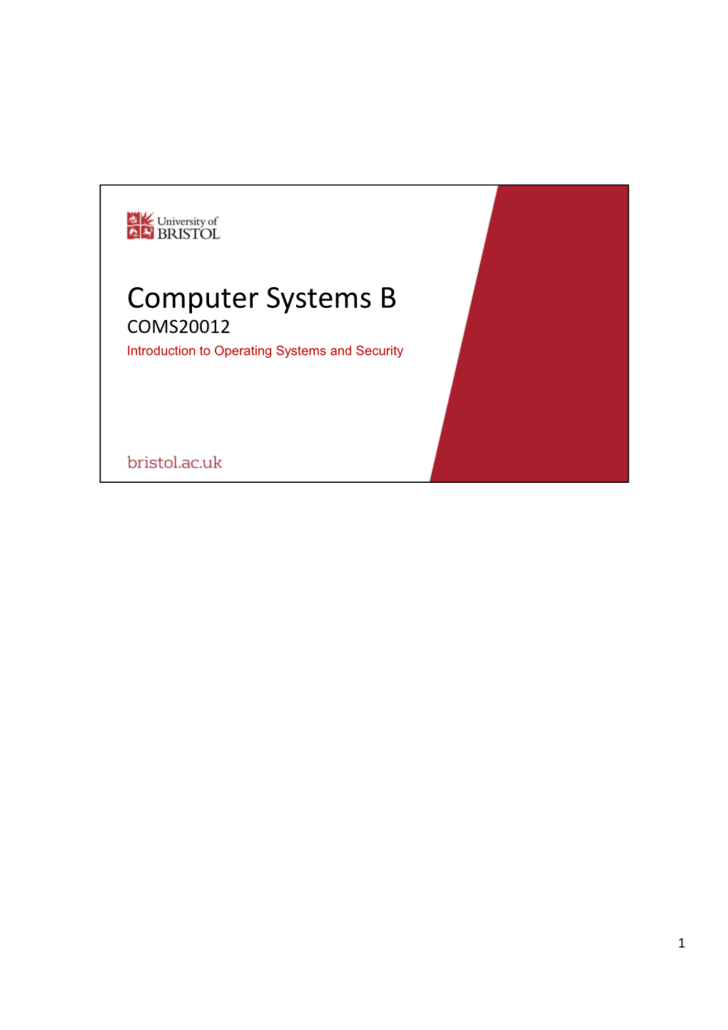 Computer Systems B COMS20012 Introduction to Operating Systems and Security