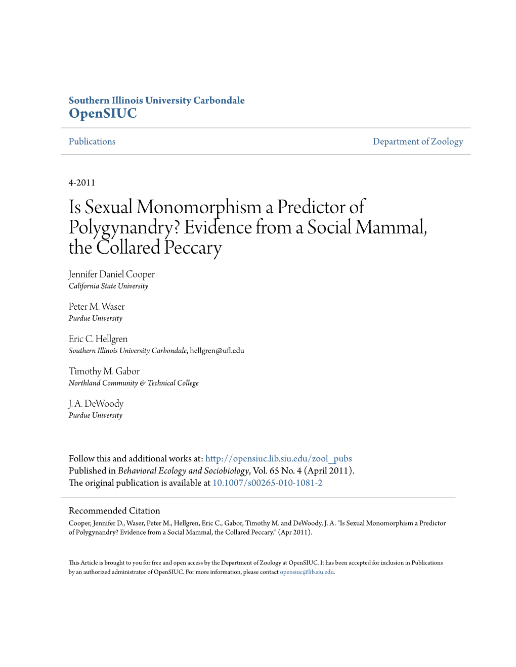 Is Sexual Monomorphism a Predictor of Polygynandry? Evidence from a Social Mammal, the Collared Peccary Jennifer Daniel Cooper California State University