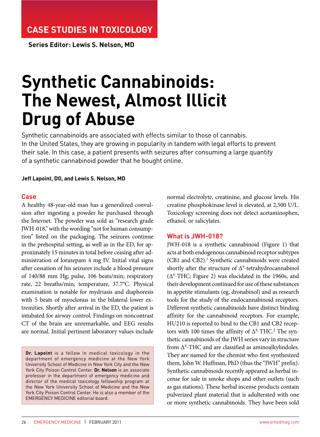 Synthetic Cannabinoids: the Newest, Almost Illicit Drug of Abuse Synthetic Cannabinoids Are Associated with Effects Similar to Those of Cannabis